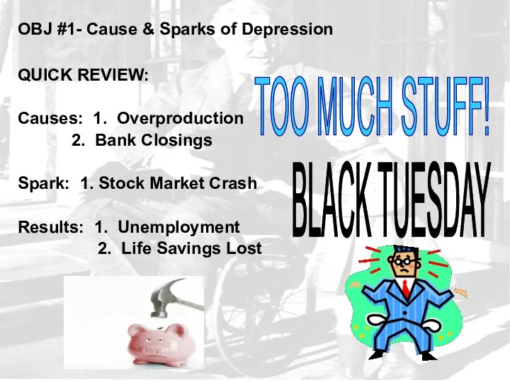 OBJ #1- Cause & Sparks of Depression QUICK REVIEW: Causes: 1.