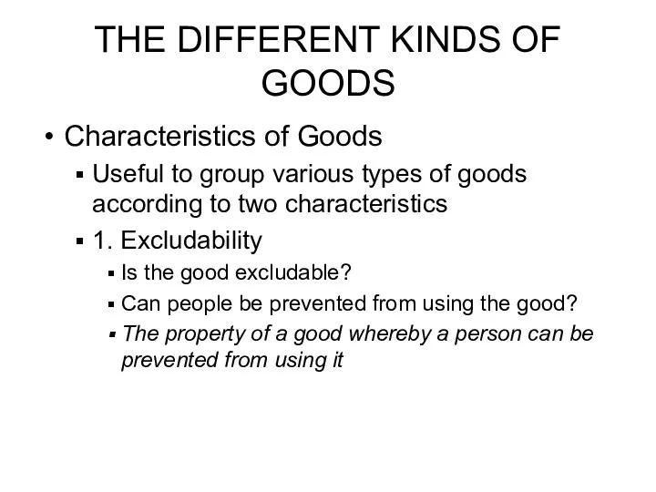 THE DIFFERENT KINDS OF GOODS Characteristics of Goods Useful to group