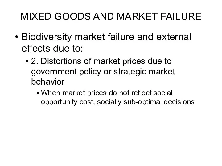 MIXED GOODS AND MARKET FAILURE Biodiversity market failure and external effects