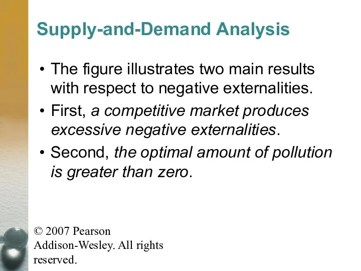 © 2007 Pearson Addison-Wesley. All rights reserved. Supply-and-Demand Analysis The figure