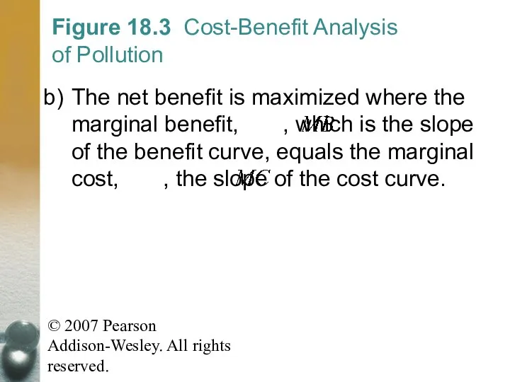 © 2007 Pearson Addison-Wesley. All rights reserved. Figure 18.3 Cost-Benefit Analysis