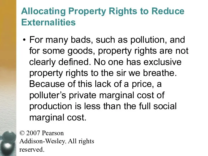 © 2007 Pearson Addison-Wesley. All rights reserved. Allocating Property Rights to