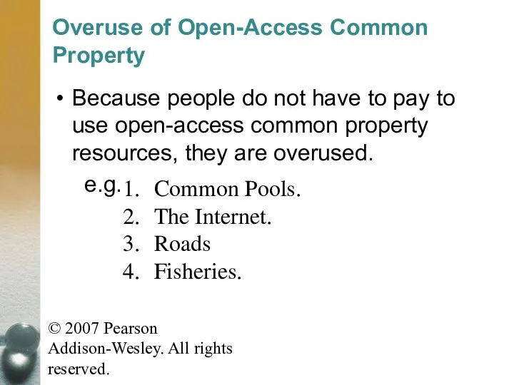 © 2007 Pearson Addison-Wesley. All rights reserved. Overuse of Open-Access Common