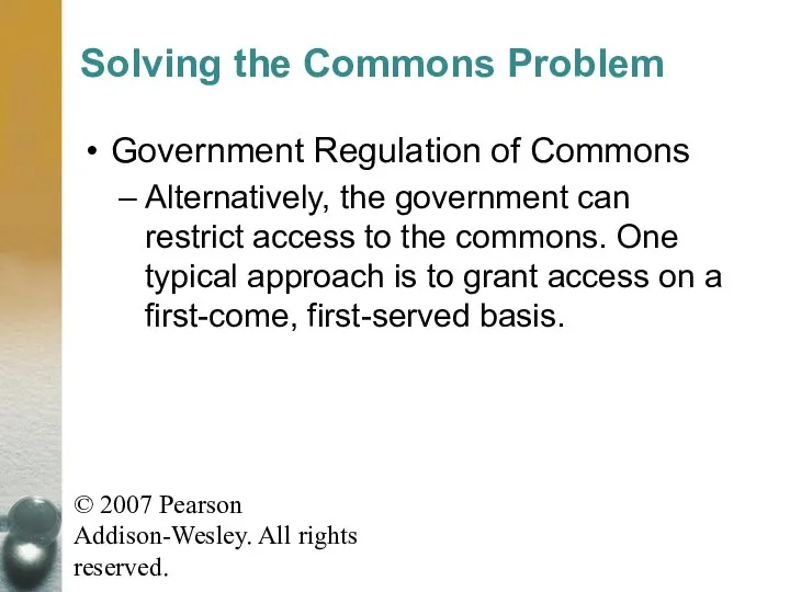 © 2007 Pearson Addison-Wesley. All rights reserved. Solving the Commons Problem