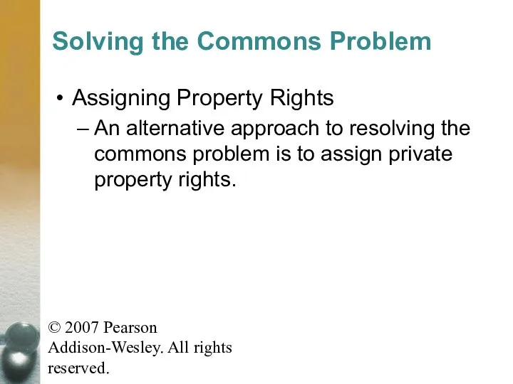 © 2007 Pearson Addison-Wesley. All rights reserved. Solving the Commons Problem