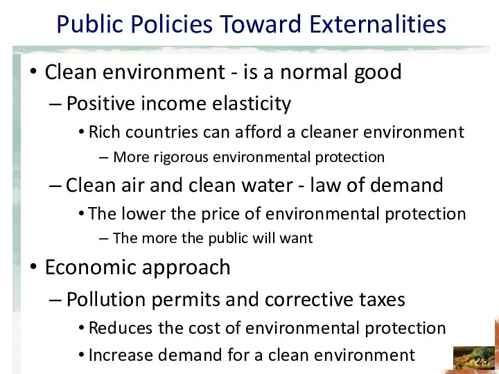 Public Policies Toward Externalities Clean environment - is a normal good