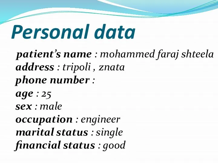 Personal data patient’s name : mohammed faraj shteela address : tripoli