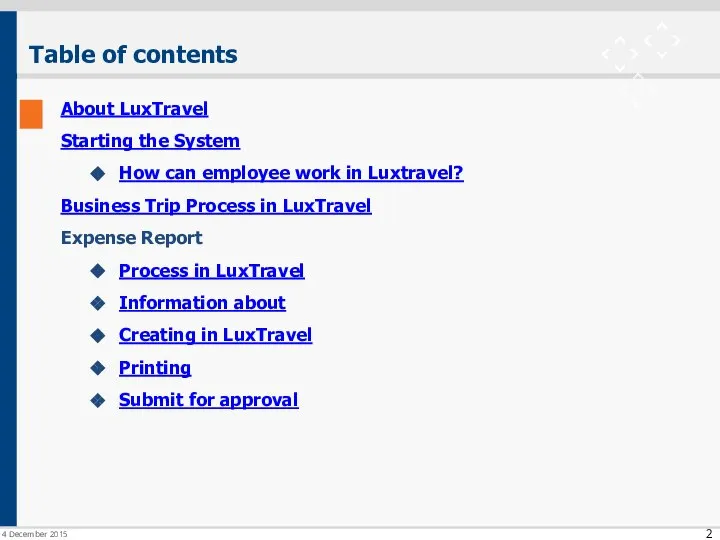 Table of contents 4 December 2015 About LuxTravel Starting the System