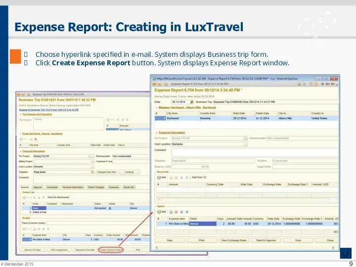 Expense Report: Creating in LuxTravel Choose hyperlink specified in e-mail. System