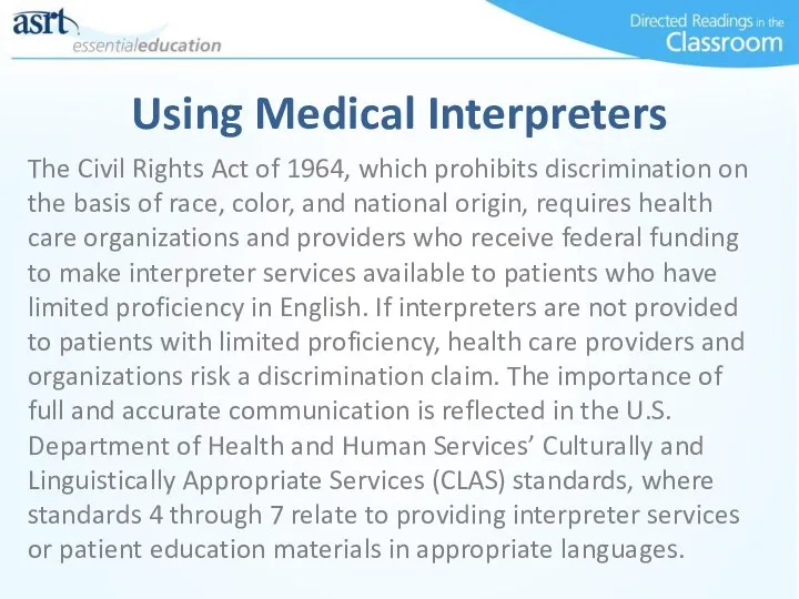 Using Medical Interpreters The Civil Rights Act of 1964, which prohibits
