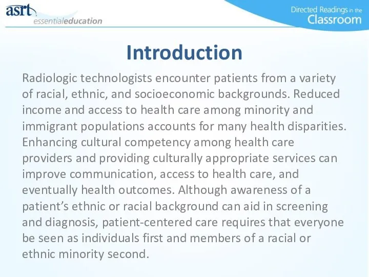 Introduction Radiologic technologists encounter patients from a variety of racial, ethnic,