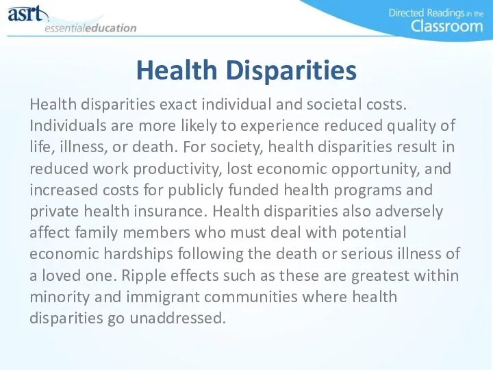 Health Disparities Health disparities exact individual and societal costs. Individuals are