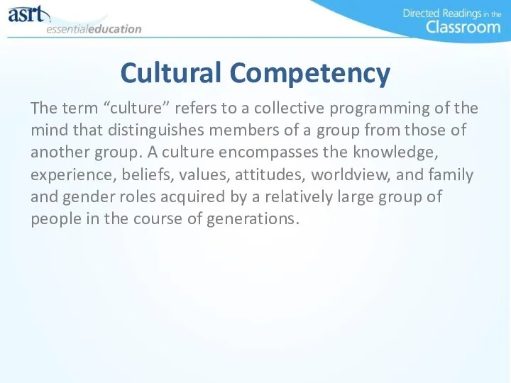 Cultural Competency The term “culture” refers to a collective programming of