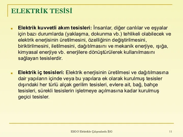 ELEKTRİK TESİSİ Elektrik kuvvetli akım tesisleri: İnsanlar, diğer canlılar ve eşyalar