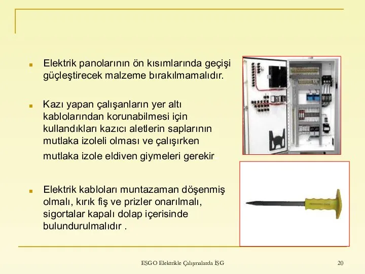 ESGO Elektrikle Çalışmalarda İSG Elektrik panolarının ön kısımlarında geçişi güçleştirecek malzeme