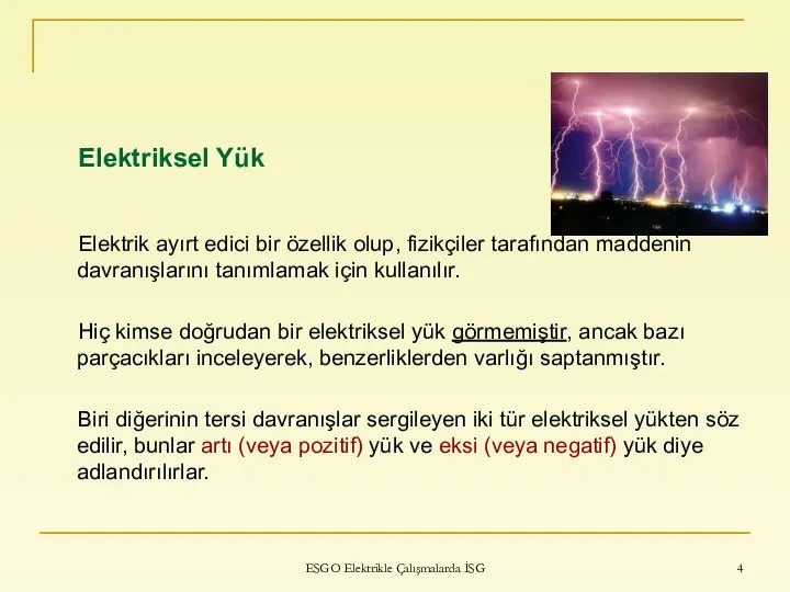 ESGO Elektrikle Çalışmalarda İSG Elektriksel Yük Elektrik ayırt edici bir özellik