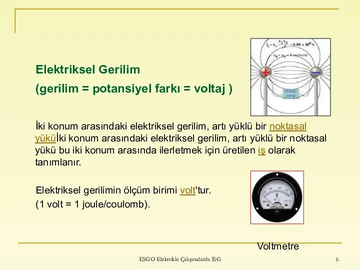 ESGO Elektrikle Çalışmalarda İSG Elektriksel Gerilim (gerilim = potansiyel farkı =