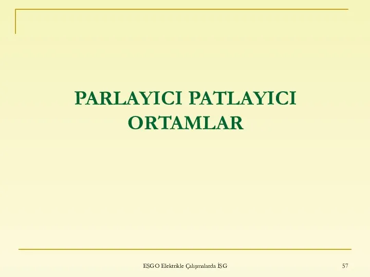 PARLAYICI PATLAYICI ORTAMLAR ESGO Elektrikle Çalışmalarda İSG