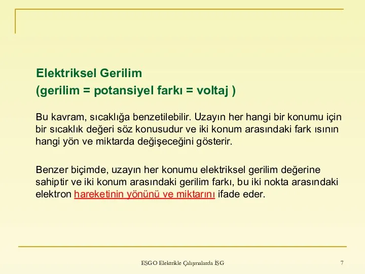 ESGO Elektrikle Çalışmalarda İSG Elektriksel Gerilim (gerilim = potansiyel farkı =