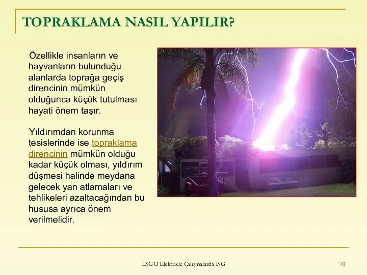 ESGO Elektrikle Çalışmalarda İSG TOPRAKLAMA NASIL YAPILIR? Özellikle insanların ve hayvanların