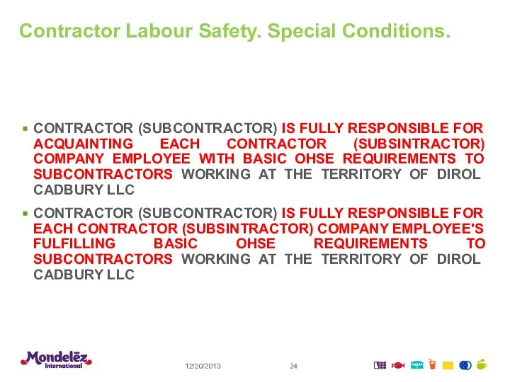 12/20/2013 Contractor Labour Safety. Special Conditions. CONTRACTOR (SUBCONTRACTOR) IS FULLY RESPONSIBLE