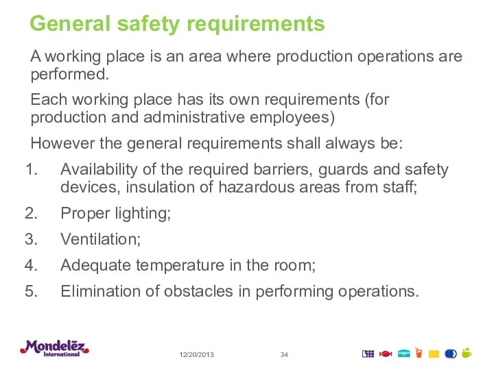 General safety requirements A working place is an area where production