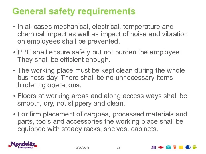 General safety requirements In all cases mechanical, electrical, temperature and chemical