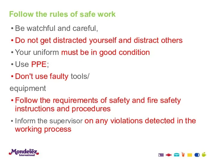 Follow the rules of safe work Be watchful and careful, Do