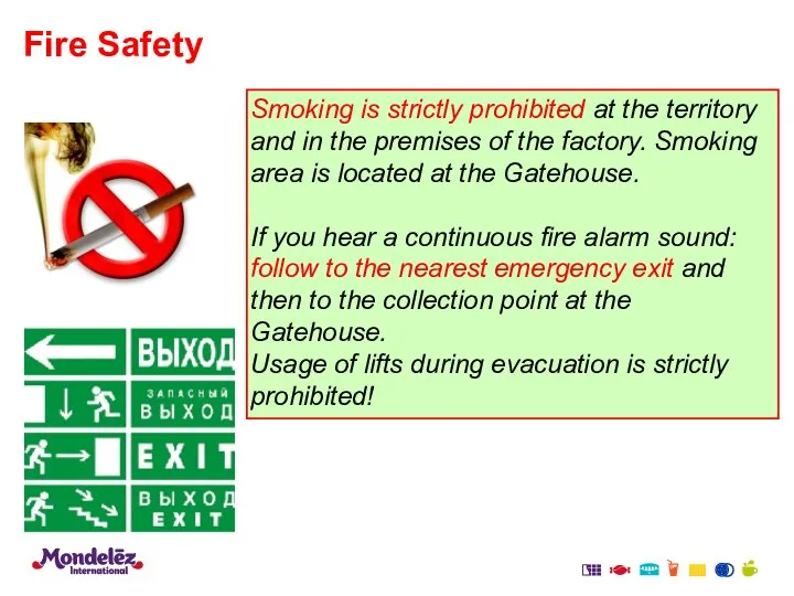 Fire Safety Smoking is strictly prohibited at the territory and in