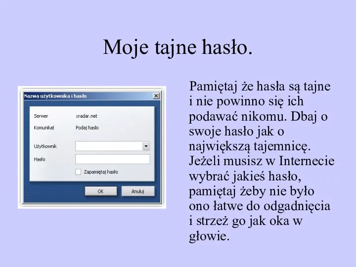 Moje tajne hasło. Pamiętaj że hasła są tajne i nie powinno