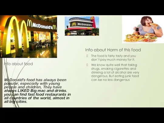 Mcdonald`S Info about food McDonald's food has always been popular, especially