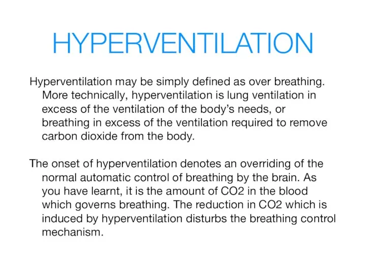 HYPERVENTILATION Hyperventilation may be simply defined as over breathing. More technically,