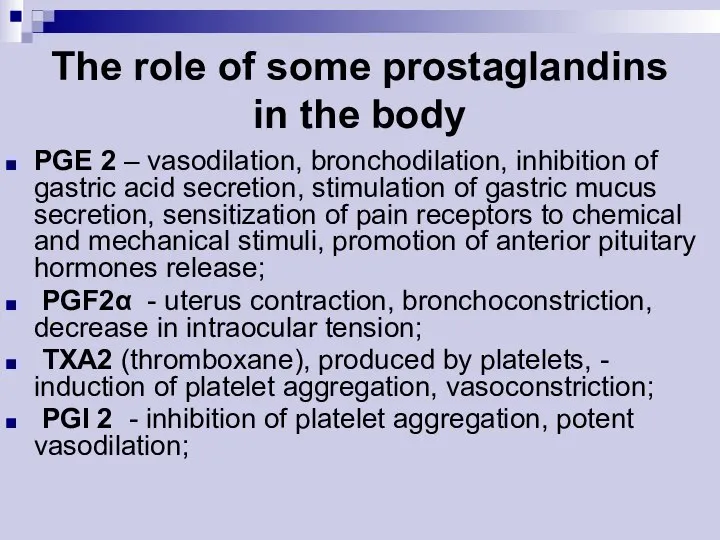 The role of some prostaglandins in the body PGE 2 –