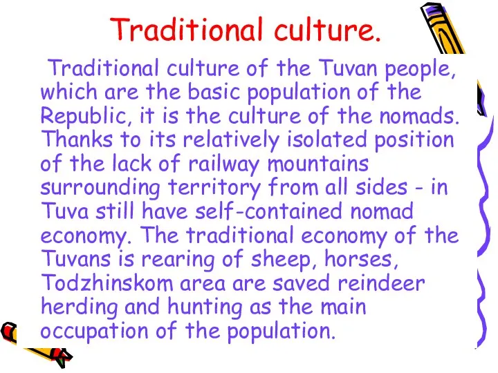 Traditional culture. Traditional culture of the Tuvan people, which are the