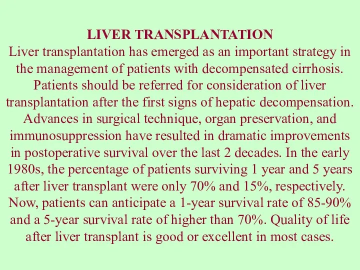 LIVER TRANSPLANTATION Liver transplantation has emerged as an important strategy in