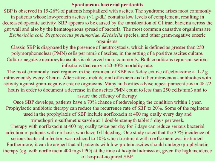 Spontaneous bacterial peritonitis SBP is observed in 15-26% of patients hospitalized