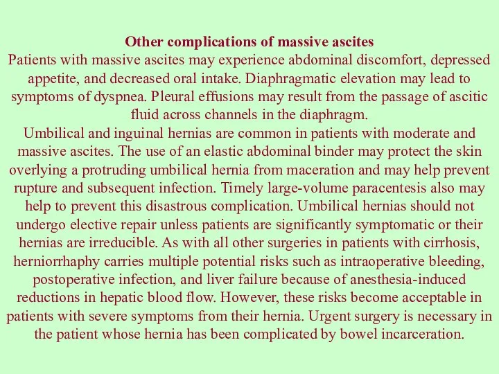 Other complications of massive ascites Patients with massive ascites may experience