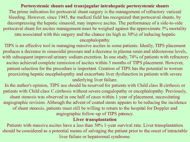 Portosystemic shunts and transjugular intrahepatic portosystemic shunts The prime indication for