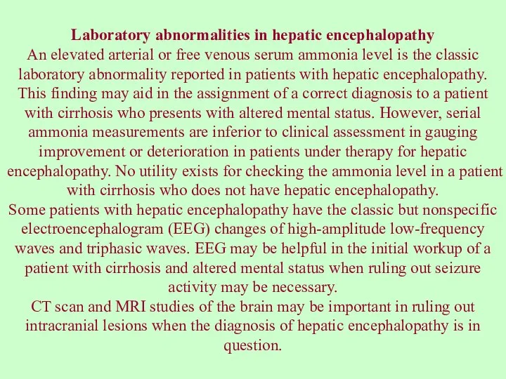 Laboratory abnormalities in hepatic encephalopathy An elevated arterial or free venous