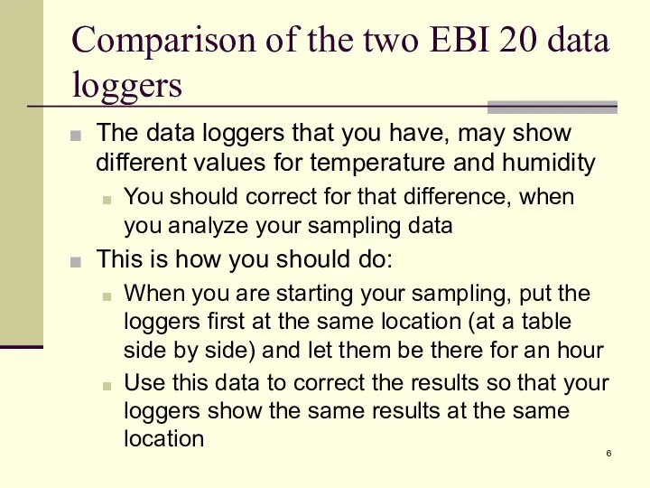 Comparison of the two EBI 20 data loggers The data loggers