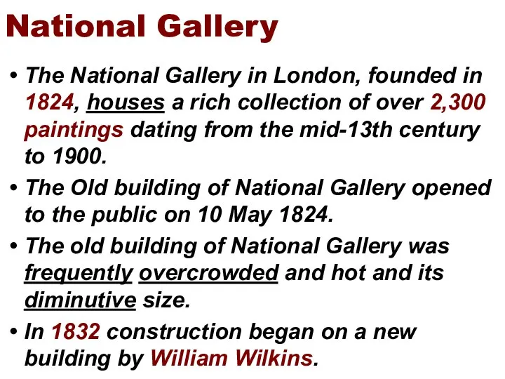 The National Gallery in London, founded in 1824, houses a rich