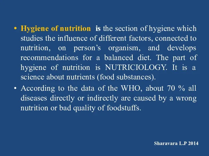 Hygiene of nutrition is the section of hygiene which studies the