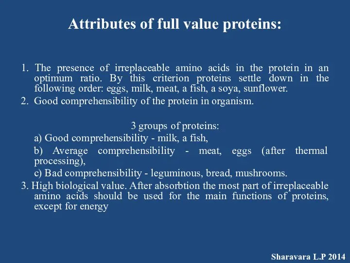 Attributes of full value proteins: 1. The presence of irreplaceable amino