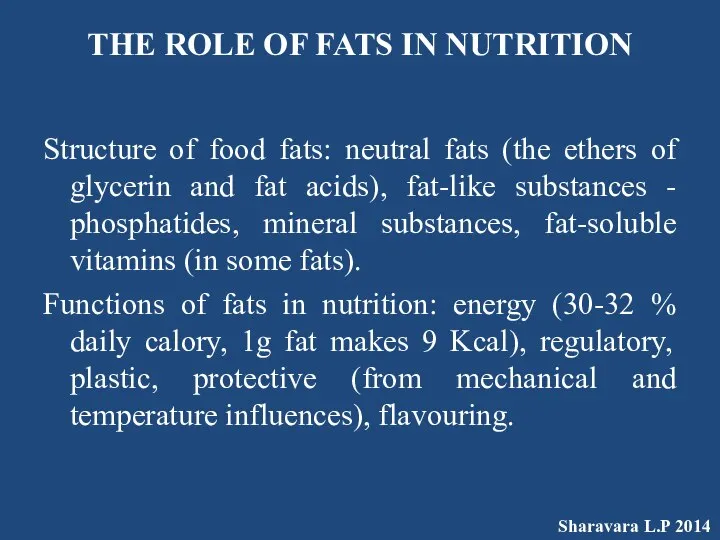 THE ROLE OF FATS IN NUTRITION Structure of food fats: neutral