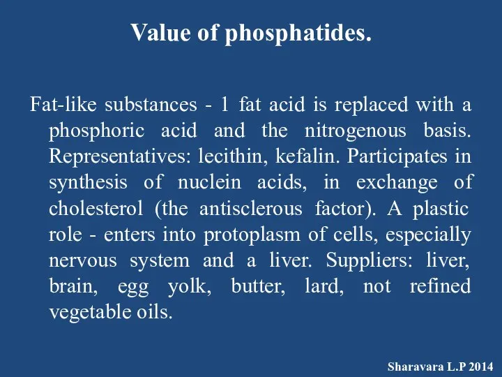 Value of phosphatides. Fat-like substances - 1 fat acid is replaced