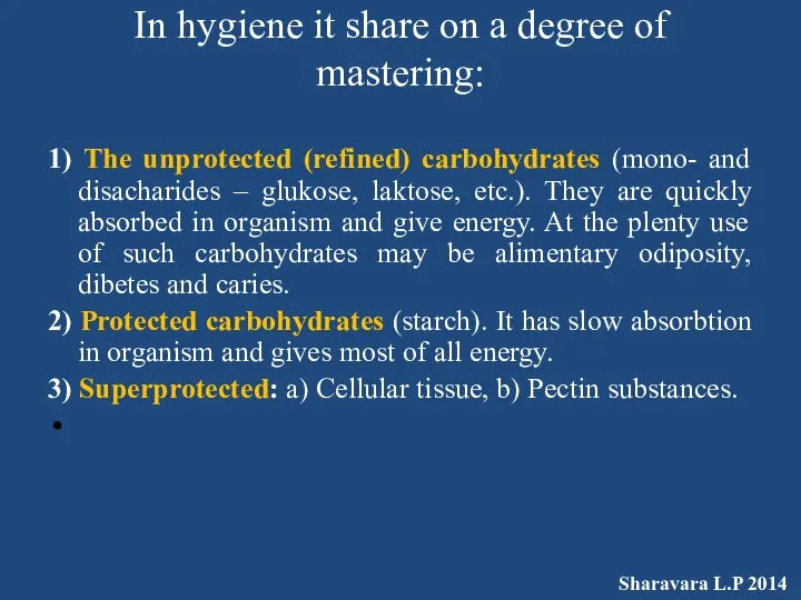 In hygiene it share on a degree of mastering: 1) The