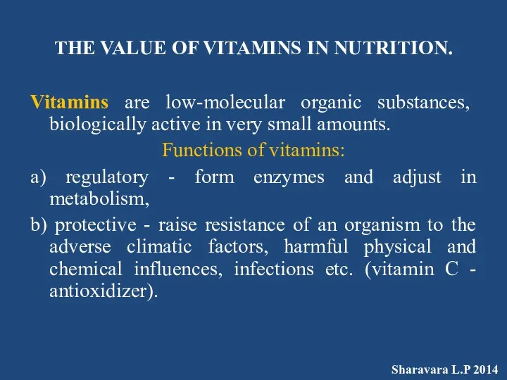 THE VALUE OF VITAMINS IN NUTRITION. Vitamins are low-molecular organic substances,