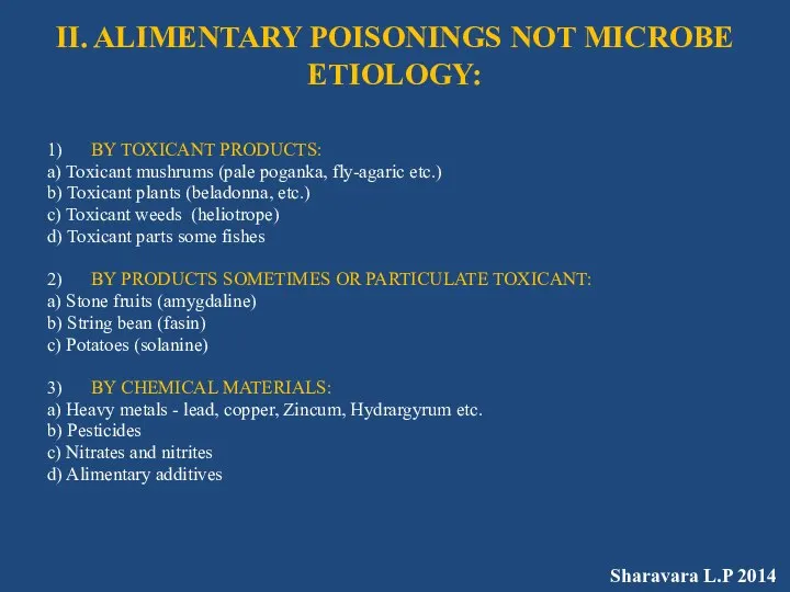 II. ALIMENTARY POISONINGS NOT MICROBE ETIOLOGY: 1) BY TOXICANT PRODUCTS: а)