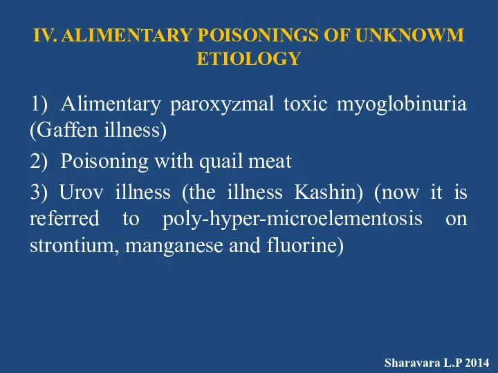 IV. ALIMENTARY POISONINGS OF UNKNOWM ETIOLOGY 1) Alimentary paroxyzmal toxic myoglobinuria
