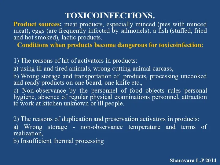 TOXICOINFECTIONS. Product sources: meat products, especially minced (pies with minced meat),